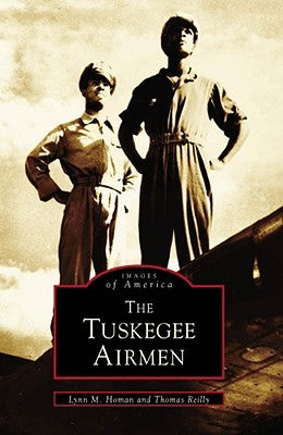 Tuskegee Airmen by Homan, Lynn M.
