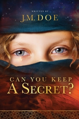 Can You Keep A Secret? by Doe, J. M.