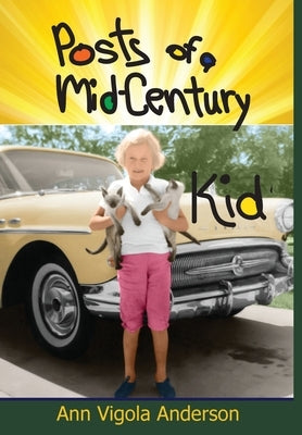 Posts of a Mid-Century Kid: Doing My Best, Having Fun by Anderson, Ann V.