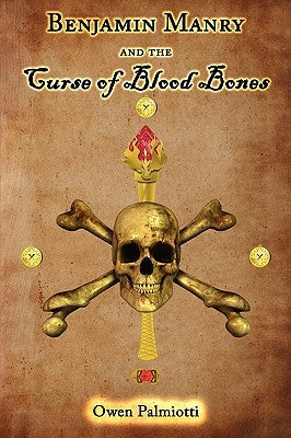 Benjamin Manry and the Curse of Blood Bones by Palmiotti, Owen