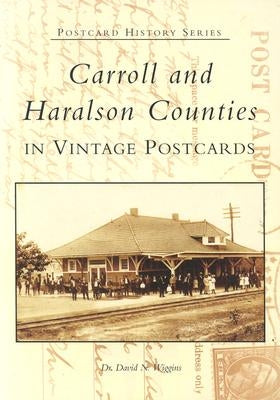 Carroll and Haralson Counties in Vintage Postcards by Wiggins, Dr David N.
