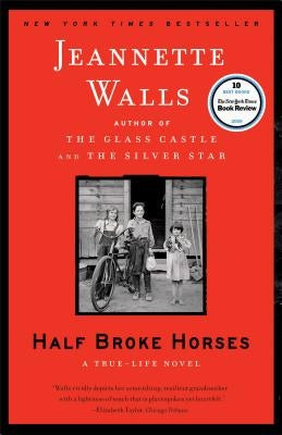 Half Broke Horses: A True-Life Novel by Walls, Jeannette