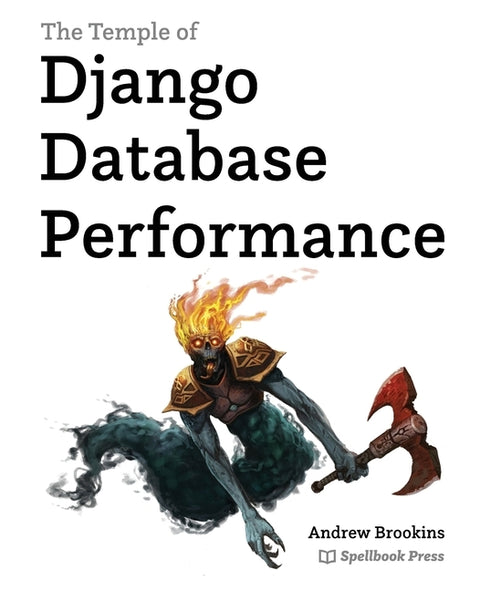 The Temple of Django Database Performance by Brookins, Andrew Michael
