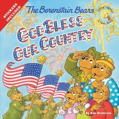 The Berenstain Bears God Bless Our Country by Berenstain, Mike