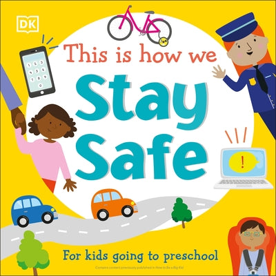 This Is How We Stay Safe: For Kids Going to Preschool by DK