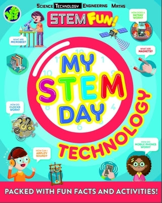 My Stem Day: Technology: Packed with Fun Facts and Activities! by Dickmann, Nancy