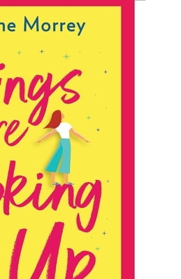 Things Are Looking Up by Morrey, Maxine