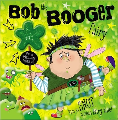 Bob the Booger Fairy by Make Believe Ideas Ltd