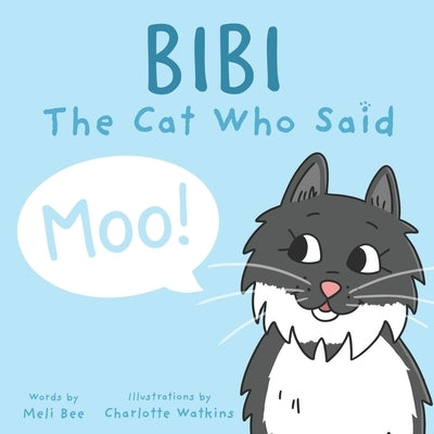 Bibi - The Cat Who Said Moo by Brett, Melissa Rae