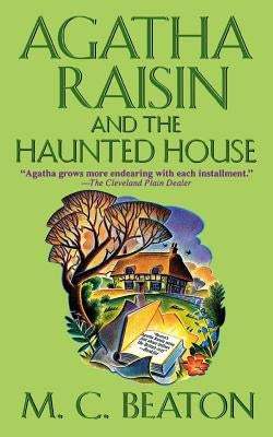 Agatha Raisin and the Haunted House: An Agatha Raisin Mystery by Beaton, M. C.