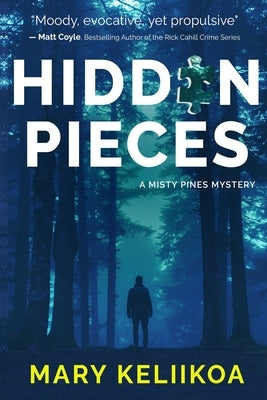 Hidden Pieces: A Misty Pines Mystery by Keliikoa, Mary
