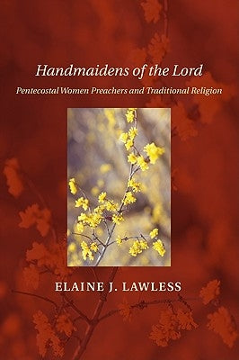 Handmaidens of the Lord by Lawless, Elaine J.