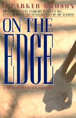 On the Edge: A Novel of Spiritual Warfare by Hudson, Parker