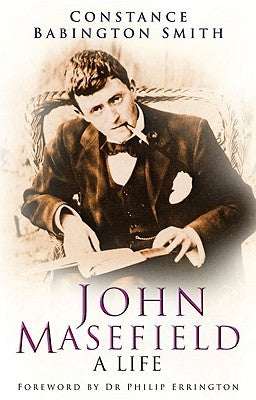 John Masefield: A Life by Babington Smith, Constance