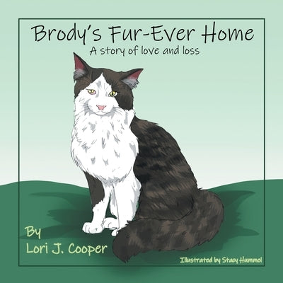 Brody's Fur-Ever Home: A Story of Love and Loss by Cooper, Lori J.