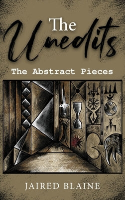 The Unedits: The Abstract Pieces by Blaine, Jaired