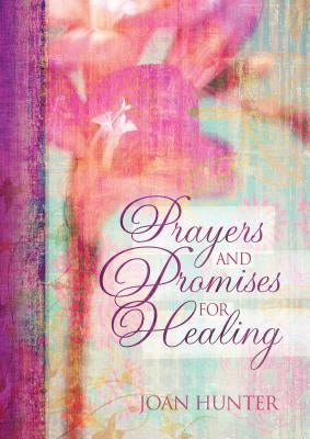 Prayers and Promises for Healing by Hunter, Joan