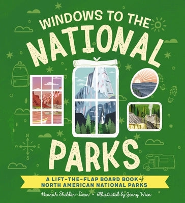 Windows to the National Parks of North America: A Lift-The-Flap Board Book of the National Parks by Sheldon-Dean, Hannah