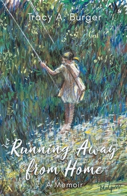 Running Away from Home by Burger, Tracy A.