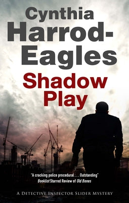 Shadow Play: A British Police Procedural by Harrod-Eagles, Cynthia