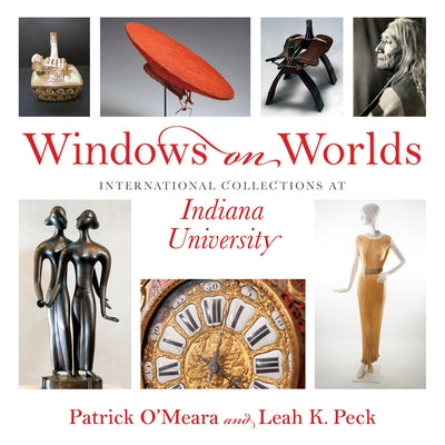 Windows on Worlds: International Collections at Indiana University by O'Meara, Patrick