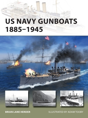 US Navy Gunboats 1885-1945 by Herder, Brian Lane