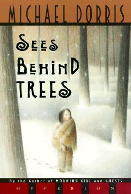 Sees Behind Trees by Dorris, Michael