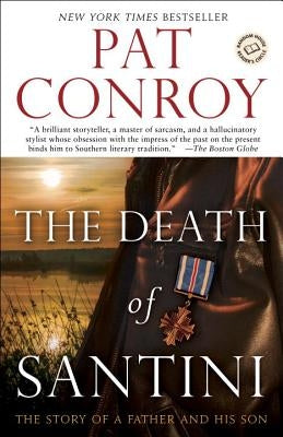 The Death of Santini: The Story of a Father and His Son by Conroy, Pat