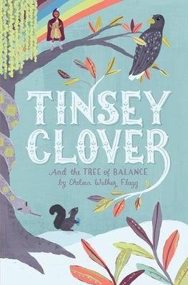 Tinsey Clover and the Tree of Balance by Flagg, Chelsea Walker