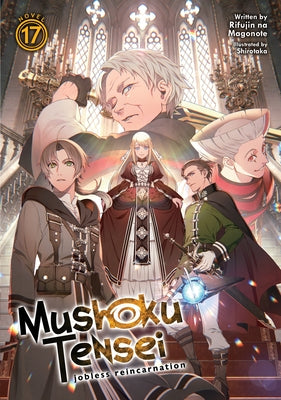 Mushoku Tensei (Light Novel) Vol. 17 by Magonote, Rifujin Na