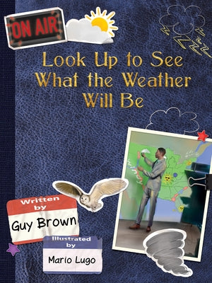 Look Up to See What the Weather Will Be by Brown, Guy