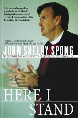 Here I Stand by Spong, John Shelby