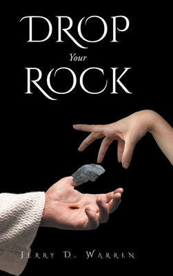 Drop Your Rock by Warren, Jerry D.