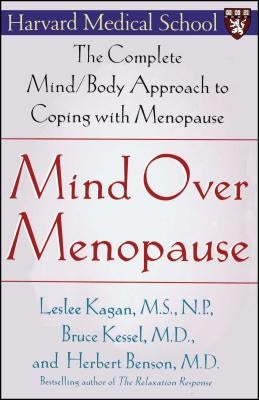 Mind Over Menopause: The Complete Mind/Body Approach to Coping with Menopause by Benson, Herbert
