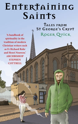 Entertaining Saints: Tales from St George's Crypt by Quick, Roger