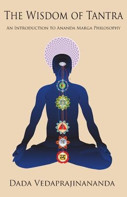The Wisdom of Tantra by Vedaprajinananda, Dada