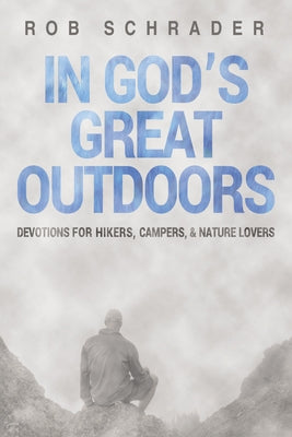 In God's Great Outdoors by Schrader, Rob