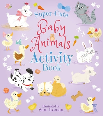 Super-Cute Baby Animals Activity Book by Regan, Lisa