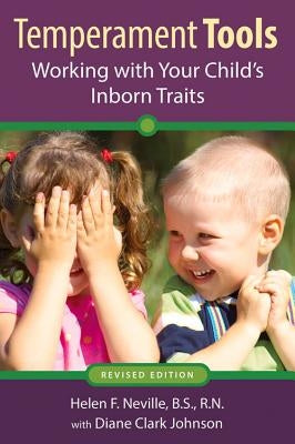 Temperament Tools: Working with Your Child's Inborn Traits by Neville, Helen F.