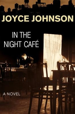 In the Night Café by Johnson, Joyce