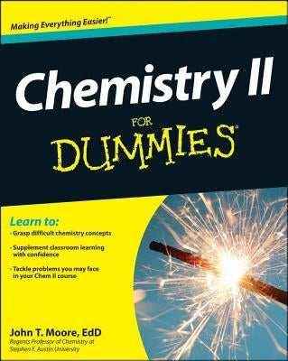 Chemistry II for Dummies by Moore, John T.