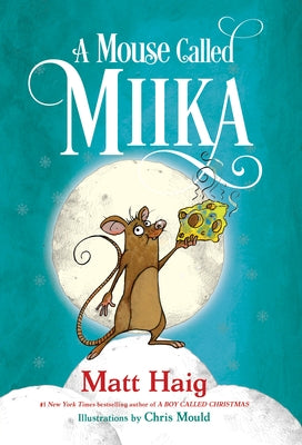 A Mouse Called Miika by Haig, Matt
