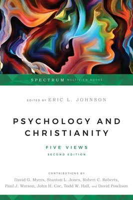 Psychology and Christianity: Five Views by Johnson, Eric L.