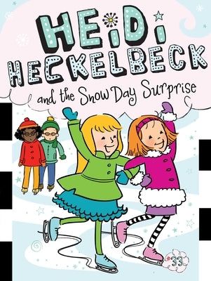 Heidi Heckelbeck and the Snow Day Surprise, 33 by Coven, Wanda