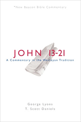 Nbbc, John 13-21: A Commentary in the Wesleyan Tradition by Lyons, George
