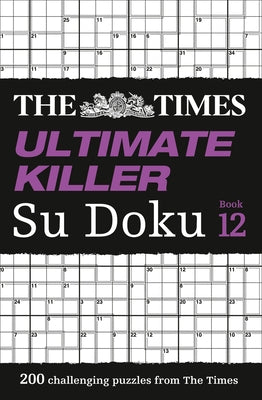The Times Ultimate Killer Su Doku: Book 12 by The Times Mind Games