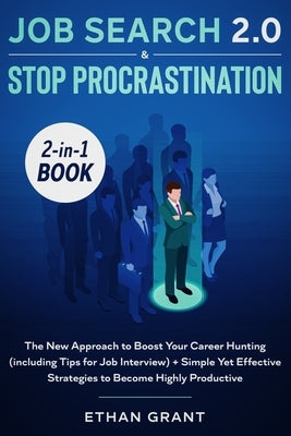 Job Search and Stop Procrastination 2-in-1 Book: The New Approach to Boost Your Career Hunting (including Tips for Job Interview) + Simple Yet Effecti by Winter, Sean