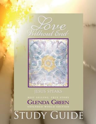 Love Without End Study Guide by Green, Glenda