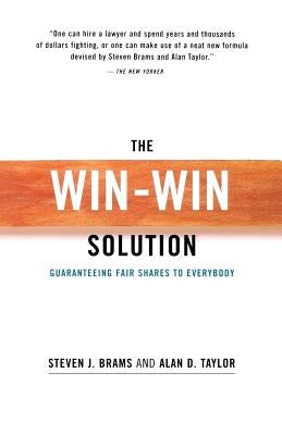 The Win-Win Solution: Guaranteeing Fair Shares to Everybody by Brams, Steven J.