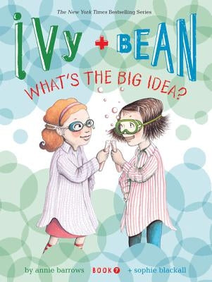 Ivy + Bean What's the Big Idea by Blackall, Sophie